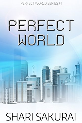 A Perfect World, by Shari Sakurai