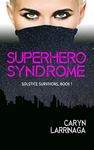 Superhero Syndrome, by Caryn Larrinaga